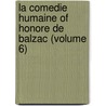 La Comedie Humaine of Honore de Balzac (Volume 6) door Honoré de Balzac