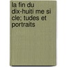 La Fin Du Dix-Huiti Me Si Cle; Tudes Et Portraits by E 1826-1887 Caro