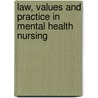 Law, Values and Practice in Mental Health Nursing by Toby Williamson