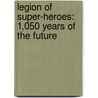 Legion Of Super-Heroes: 1,050 Years Of The Future door Otto O. Binder