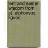 Lent and Easter Wisdom from St. Alphonsus Liguori door Maurice Nutt