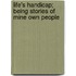 Life's Handicap; Being Stories of Mine Own People