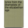Lyrics from the Dramatists of the Elizabethan Age door A.H. Bullen