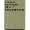 Mlanges Historiques, Littraires, Bibliographiques by De Soci t Des Bib