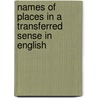 Names of Places in a Transferred Sense in English door Efvergren Carl Johan 1881-