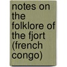 Notes on the Folklore of the Fjort (French Congo) door Richard Edward Dennett