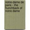 Notre-Dame De Paris - The Hunchback of Notre Dame door Victor Hugo