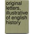 Original Letters, Illustrative of English History