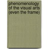 Phenomenology Of The Visual Arts (Even The Frame) door Paul Crowther