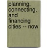 Planning, Connecting, and Financing Cities -- Now door World Bank Publications