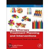 Play Therapy Treatment Planning and Interventions by Sue Ammen