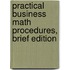 Practical Business Math Procedures, Brief Edition
