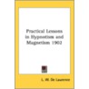 Practical Lessons in Hypnotism and Magnetism 1902 by L. W. De Laurence