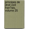 Principes De Droit Civil Fran�Ais, Volume 25 door Fran�Ois Laurent