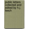 Public Letters Collected And Edited By H.J. Leech by H. J Leech