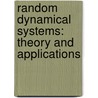 Random Dynamical Systems: Theory And Applications door Rabi N. Bhattacharya