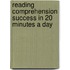 Reading Comprehension Success in 20 Minutes a Day
