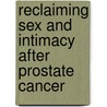 Reclaiming Sex and Intimacy After Prostate Cancer door Jeffrey Albaugh