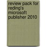 Review Pack For Reding's Microsoft Publisher 2010 by Inc. Course Technology