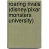 Roaring Rivals (Disney/Pixar Monsters University) by Tennant Redbank