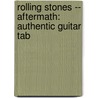 Rolling Stones -- Aftermath: Authentic Guitar Tab door The Rolling Stones