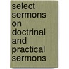 Select Sermons on Doctrinal and Practical Sermons door Samuel Stillman