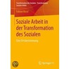 Soziale Arbeit in Der Transformation Des Sozialen by Fabian Kessl