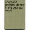 Sport And National Identity In The Post-War World by Dilwyn Porter