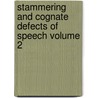 Stammering and Cognate Defects of Speech Volume 2 door Charles Sidney Bluemel