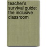 Teacher's Survival Guide: The Inclusive Classroom door Vicky G. Spencer