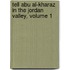 Tell Abu Al-Kharaz in the Jordan Valley, Volume 1