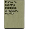 Tesoro de Cuentos, Escojidos, Arreglados Escritos by Angel Fernndez Los De Ros