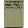 The Bangladesh Reader: History, Culture, Politics by Meghna Guhathakurta