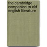 The Cambridge Companion to Old English Literature door Malcolm Godden