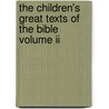 The Children's Great Texts Of The Bible Volume Ii by James Hastings