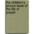 The Children's Picture-Book of the Life of Joseph