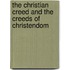 The Christian Creed and the Creeds of Christendom