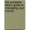 The Complete Idiot's Guide To Managing Your Money door Robert K. Heady
