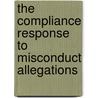 The Compliance Response to Misconduct Allegations by John D. Thompson