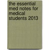 The Essential Med Notes for Medical Students 2013 door Yao