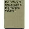 The History of Don Quixote of the Mancha Volume 4 by Miguel de Cervantes Y. Saavedra