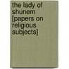 The Lady Of Shunem [Papers On Religious Subjects] door Josephine Elizabeth Grey Butler