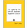 The Lights Of The Church And The Light Of Science door Thomas Henry Huxley