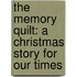 The Memory Quilt: A Christmas Story for Our Times