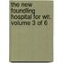 The New Foundling Hospital for Wit. Volume 3 of 6