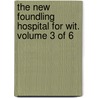 The New Foundling Hospital for Wit. Volume 3 of 6 door See Notes Multiple Contributors