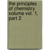 The Principles of Chemistry Volume Vol. 1, Part 2 by George Kamensky