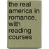 The Real America in Romance, with Reading Courses