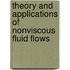 Theory and Applications of Nonviscous Fluid Flows