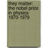 They Matter: The Nobel Prize In Physics 1970-1979